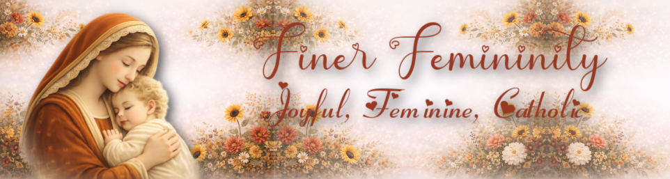 Catholic Finer Femininity